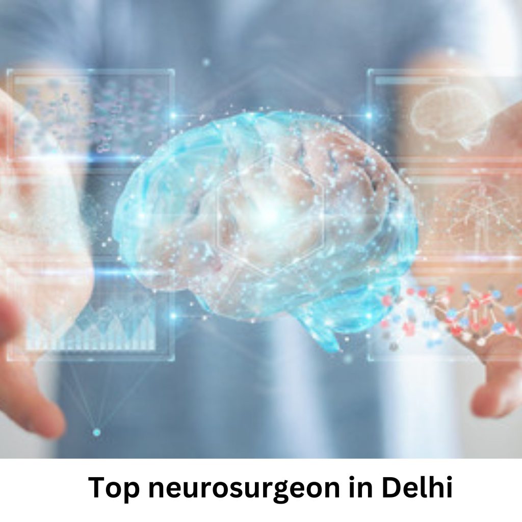 Top neurosurgeon in Delhi