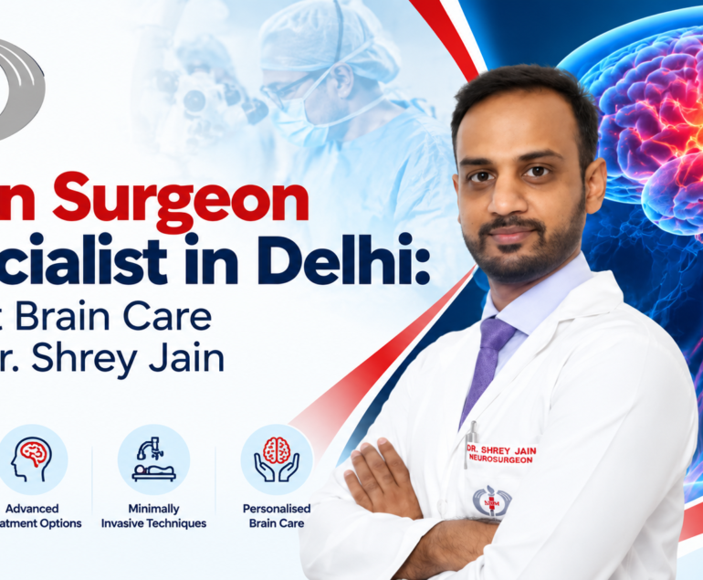 Brain Surgeon Specialist in Delhi
